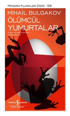 Ölümcül Yumurtalar - Modern Klasikler Dizisi - 58 | İş Bankası Kültür Yayınları