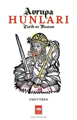 Avrupa Hunları - Tarih ve Destan | Ötüken Neşriyat