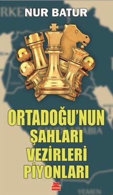 Ortadoğu'nun Şahları Vezirleri Piyonları | Kırmızı Kedi
