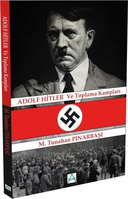 Adolf Hitler ve Toplama Kampları | Matrix