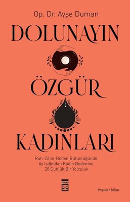 Dolunayın Özgür Kadınları | Timaş Yayınları