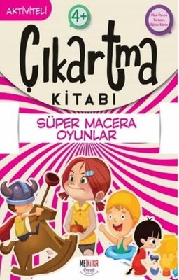 Süper Macera Oyunlar - Çıkartma Kitabı - Aktiviteli 4+ | Mekika Yayınları