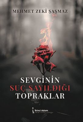 Sevginin Suç Sayıldığı Topraklar | İkinci Adam Yayınları