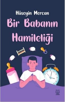 Bir Babanın Hamileliği | Luna Yayınları
