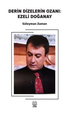 Derin Dizelerin Ozanı - Ezeli Doğanay | Luna Yayınları