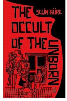The Occult of the Unborn | Luna Yayınları