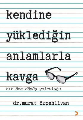 Kendine Yüklediğin Anlamlarla Kavga - Bir Öze Dönüş Yolculuğu | Cinius