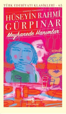 Meyhanede Hanımlar - Türk Edebiyatı Klasikleri | İş Bankası Kültür Yayınları (Ciltli)