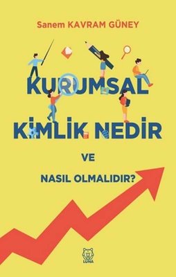 Kurumsal Kimlik Nedir ve Nasıl Olmalıdır? | Luna Yayınları