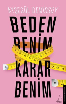 Beden Benim Karar Benim | Destek Yayınları (İnce Kapak)
