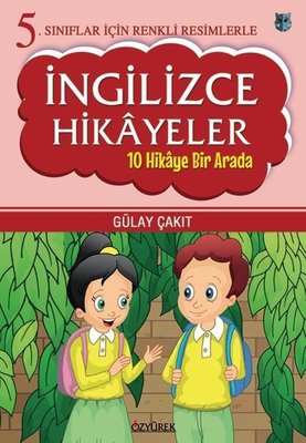 5. Sınıflar İçin Renkli Resimlerle İngilizce Hikayeler Seti - 10 Hikaye Bir Arada | Özyürek Yayınevi