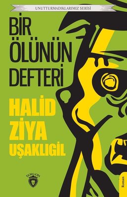 Bir Ölünün Defteri - Unutturmadıklarımız Serisi | Dorlion Yayınevi