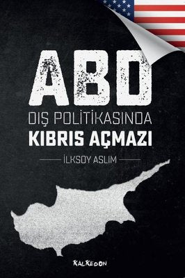 ABD Dış Politikasında Kıbrıs Açmazı | Kalkedon