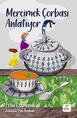 Mercimek Çorbası Anlatıyor | Elma Yayınevi