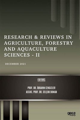 Research and Reviews in Agriculture Forestry and Aquaculture Sciences 2 - December 2021 | Gece Kitaplığı