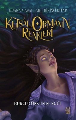 Kutsal Orman'ın Renkleri | Luna Yayınları