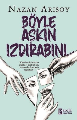 Böyle Aşkın Izdırabını | Parola Yayınları