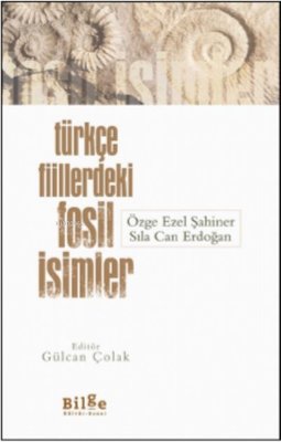 Türkçe Fiillerdeki Fosil İsimler | Bilge Kültür Sanat