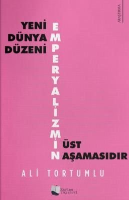 Yeni Dünya Düzeni Emperyalizmin Üst Aşamasıdır | Karina Yayınevi