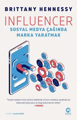 Influencer: Sosyal Medya Çağında Marka Yaratmak | Nova Kitap