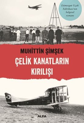 Çelik Kanatların Kırılışı | Alfa Yayınları