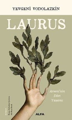 Laurus - Arseni'nin Dört Yaşamı | Alfa Yayınları