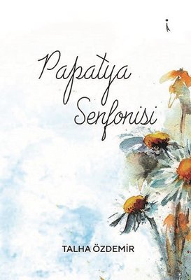 Papatya Senfonisi | İkinci Adam Yayınları