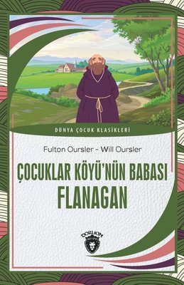 Çocuklar Köyü'nün Babası Flanagan - Dünya Çocuk Klasikleri | Dorlion Yayınevi
