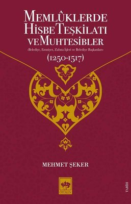Memlüklerde Hisbe Teşkilatı ve Muhtesibler | Ötüken Neşriyat