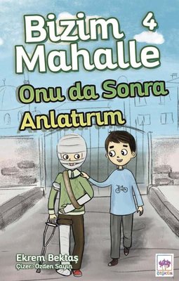 Bizim Mahalle 4 - Onu da Sonra Anlatırım | Ötüken Neşriyat Yayınları