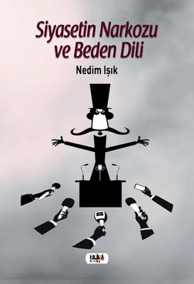Siyasetin Narkozu ve Beden Dili | Tilki Yayınları
