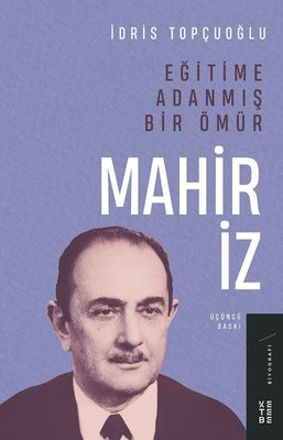 Eğitime Adanmış Bir Ömür: Mahir İz | Ketebe Yayınları