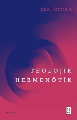 Teolojik Hermenötik | Ketebe Yayınları