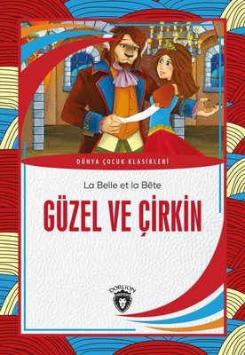 Güzel ve Çirkin - Dünya Çocuk Klasikleri | Dorlion Yayınevi