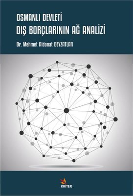 Osmanlı Devleti Dış Borçlarının Ağ Analizi | Kriter