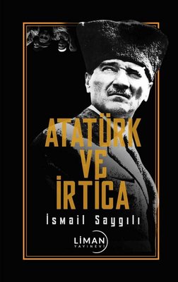 Atatürk ve İrtica | Liman Yayınevi