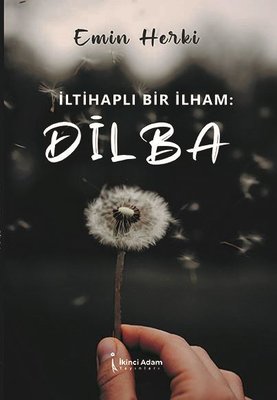 İltihaplı Bir İlham: Dilba | İkinci Adam Yayınları