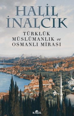 Türklük Müslümanlık ve Osmanlı Mirası | Kronik Kitap