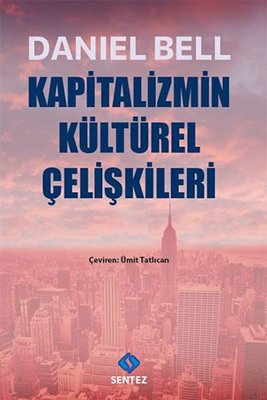 Kapitalizmin Kültürel Çelişkileri | Sentez Yayıncılık