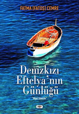 Denizkızı Eftelya'nın Günlüğü - Mavi Günlük | Tilki Yayınları