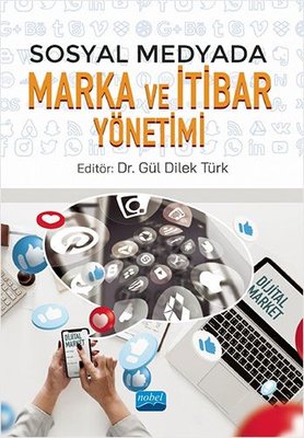 Sosyal Medyada Marka ve İtibar Yönetimi | Nobel Akademik Yayıncılık