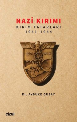 Nazi Kırımı: Kırım Tatarları 1941 - 1944 | Çizgi Kitapevi
