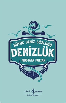 Denizlük - Büyük Deniz Sözlüğü | İş Bankası Kültür Yayınları (Ciltli)