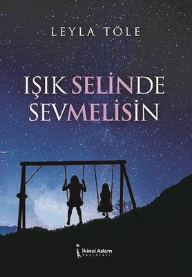 Işık Selinde Sevmelisin | İkinci Adam Yayınları