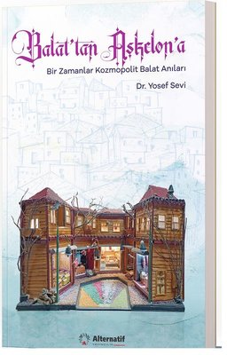 Balat'tan Aşkelon'a - Bir Zamanlar Kozmopolit Balat Anıları | Alternatif Yayınları