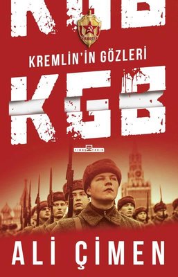 Kremlin'in Gözleri: KGB | Timaş Yayınları