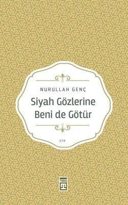 Siyah Gözlerine Beni de Götür | Timaş Yayınları