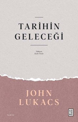 Tarihin Geleceği | Ketebe Yayınları