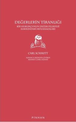 Değerlerin Tiranlığı - Bir Hukukçunun Değer Felsefesi Hakkındaki Mülahazaları | Pinhan Yayıncılık