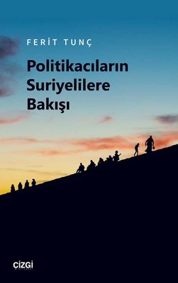 Politikacıların Suriyelilere Bakışı | Çizgi Kitapevi